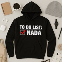 To Do List Nada Funny Hoodie