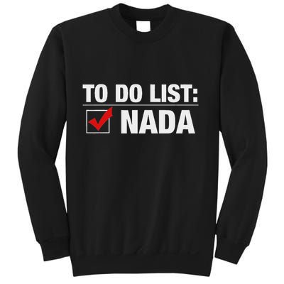 To Do List Nada Funny Sweatshirt