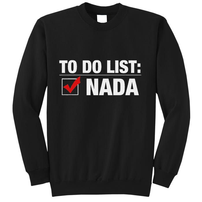 To Do List Nada Funny Sweatshirt
