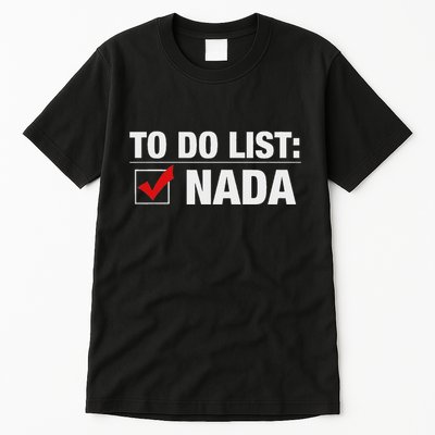 To Do List Nada Funny Tall T-Shirt