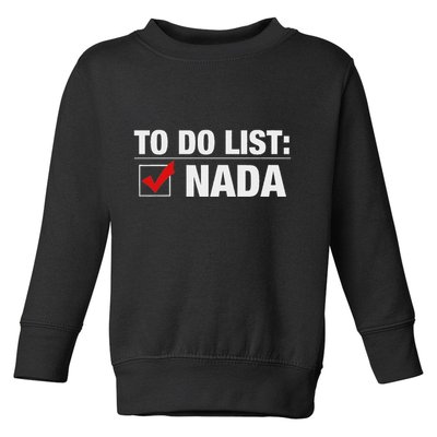 To Do List Nada Funny Toddler Sweatshirt