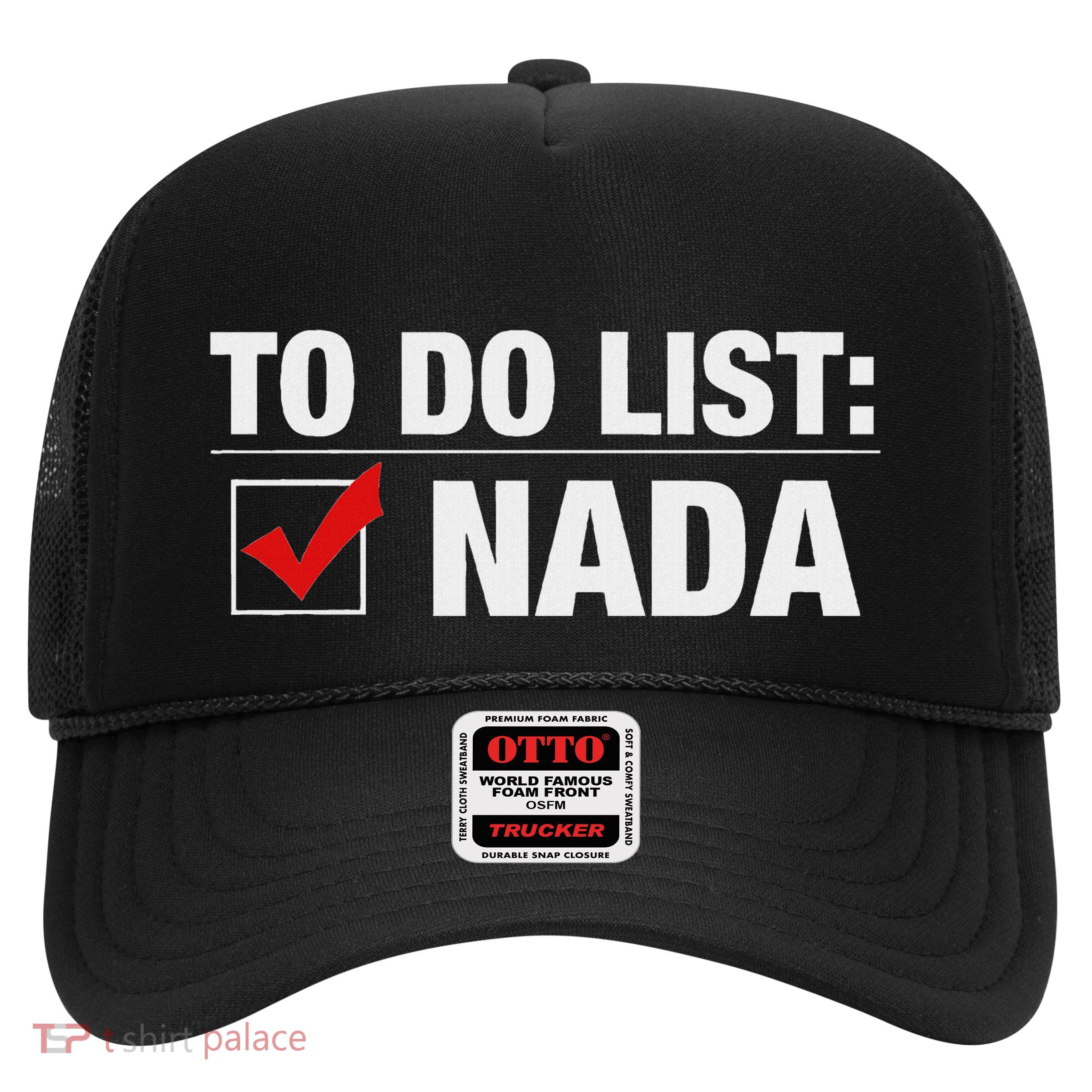 To Do List Nada Funny Trucker Hat