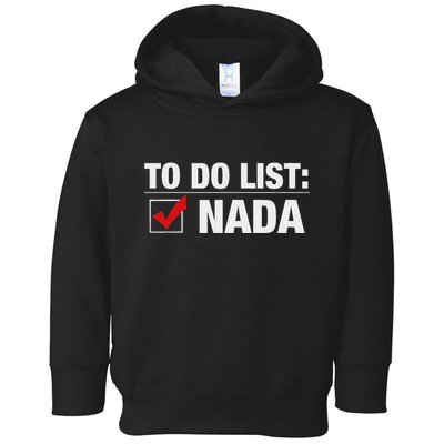 To Do List Nada Funny Toddler Hoodie