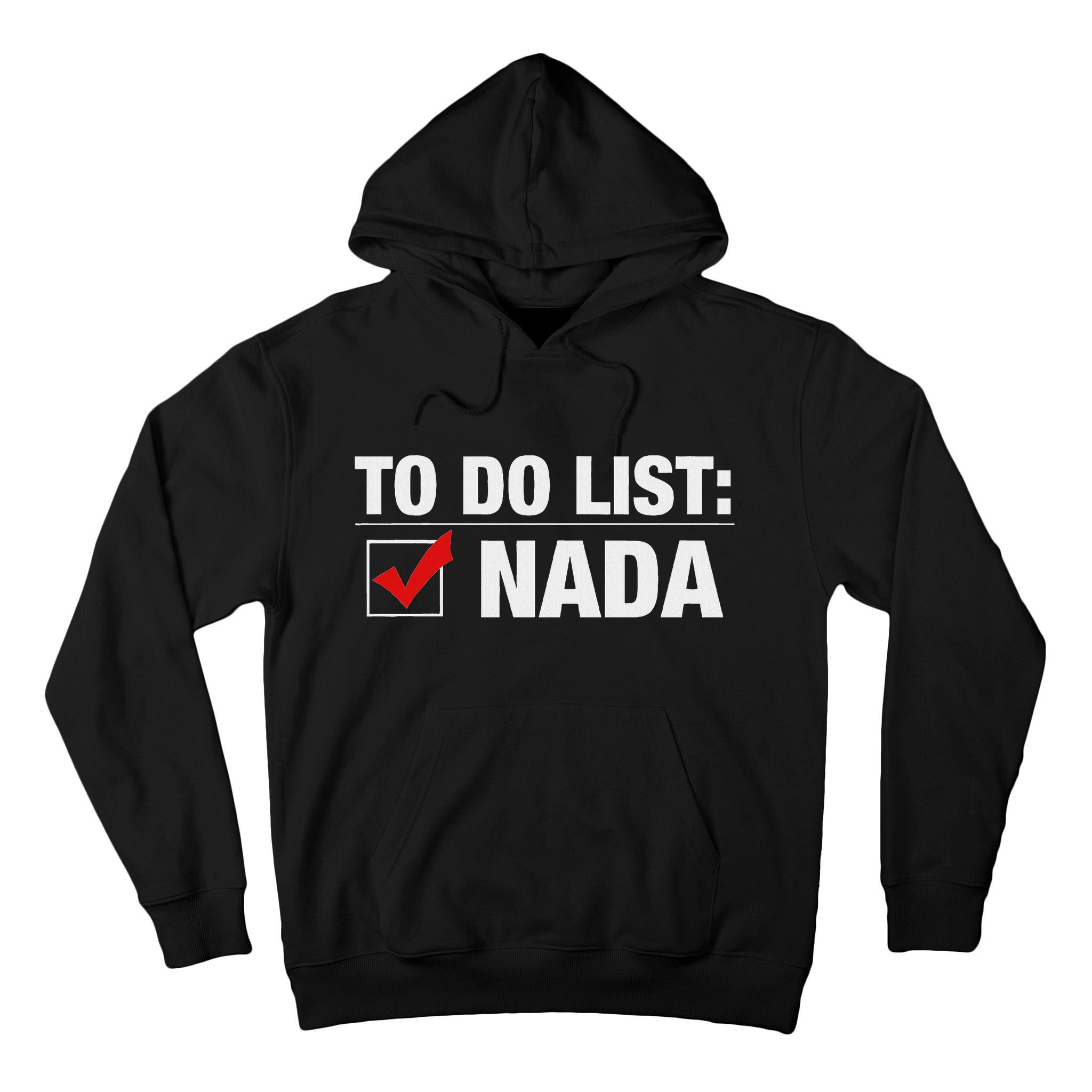 To Do List Nada Funny Tall Hoodie
