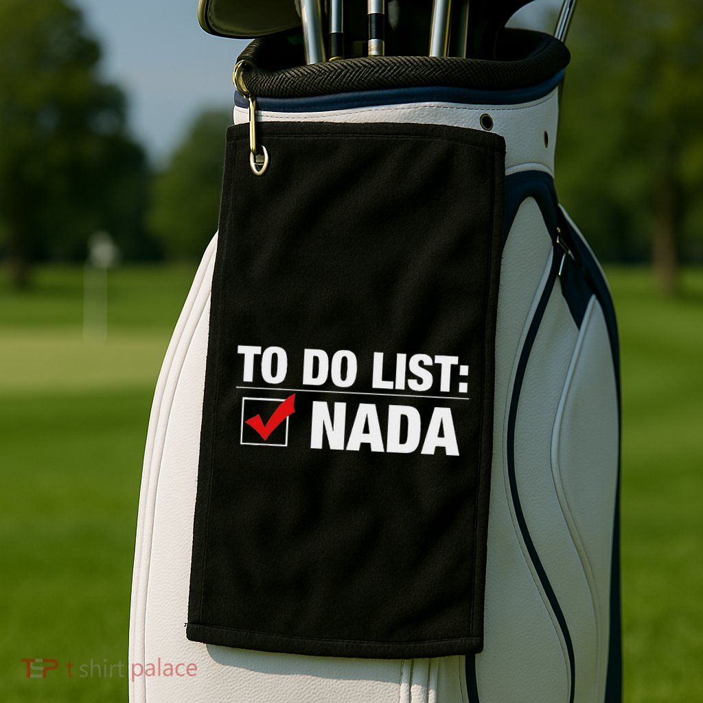 To Do List Nada Funny Golf Towel