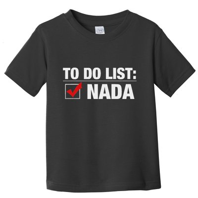 To Do List Nada Funny Toddler T-Shirt