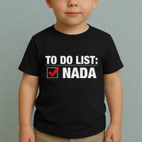 To Do List Nada Funny Toddler T-Shirt
