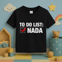 To Do List Nada Funny Toddler T-Shirt