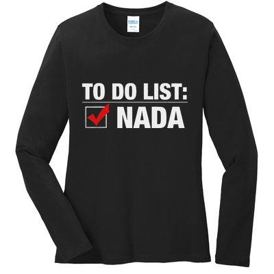 To Do List Nada Funny Ladies Long Sleeve Shirt