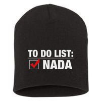 To Do List Nada Funny Short Acrylic Beanie