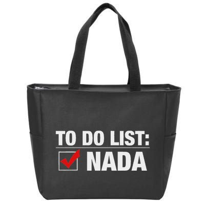 To Do List Nada Funny Zip Tote Bag