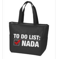 To Do List Nada Funny Zip Tote Bag