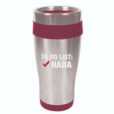 To Do List Nada Funny 16oz Travel Tumbler