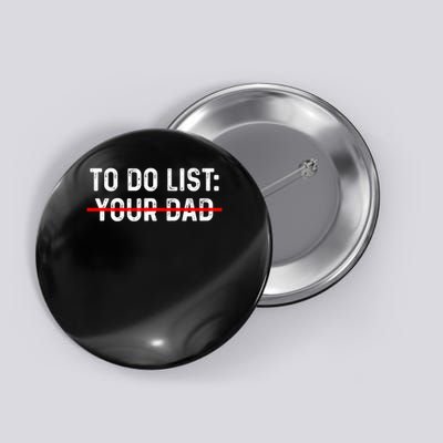 To Do List Your Dad Matching With To Do List Your Mom Button