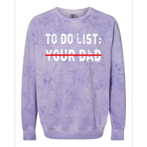 To Do List Your Dad Funny Mom Joke Sarcastic Todo List Gift Colorblast Crewneck Sweatshirt