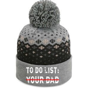 To Do List Your Dad Funny Mom Joke Sarcastic Todo List Gift The Baniff Cuffed Pom Beanie