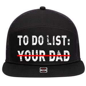 To Do List Your Dad Funny Mom Joke Sarcastic Todo List Gift 7 Panel Mesh Trucker Snapback Hat