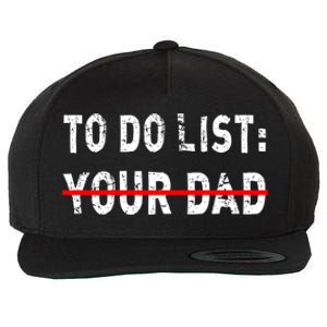 To Do List Your Dad Funny Mom Joke Sarcastic Todo List Gift Wool Snapback Cap