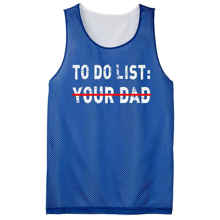 To Do List Your Dad Funny Mom Joke Sarcastic Todo List Gift Mesh Reversible Basketball Jersey Tank