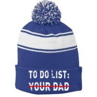 To Do List Your Dad Funny Mom Joke Sarcastic Todo List Gift Stripe Pom Pom Beanie