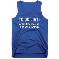 To Do List Your Dad Funny Mom Joke Sarcastic Todo List Gift Tank Top