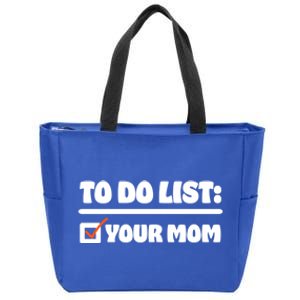 To Do List Your Mom Cute Gift Funny Sarcastic To Do List Gift Zip Tote Bag