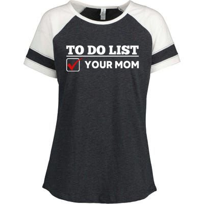 To Do List Your Mom Funny Sarcastic Saying Gift Enza Ladies Jersey Colorblock Tee