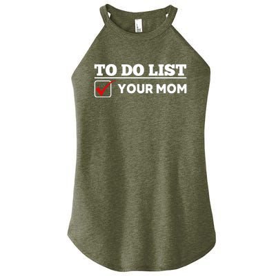 To Do List Your Mom Funny Sarcastic Saying Gift Women’s Perfect Tri Rocker Tank