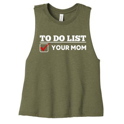 To Do List Your Mom Funny Sarcastic Saying Gift Women's Racerback Cropped Tank