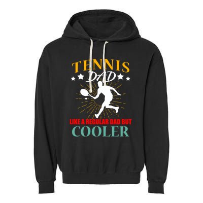 Tennis Dad Like A Regular Dad But Cooler Dad Tennis Dads Meaningful Gift Garment-Dyed Fleece Hoodie