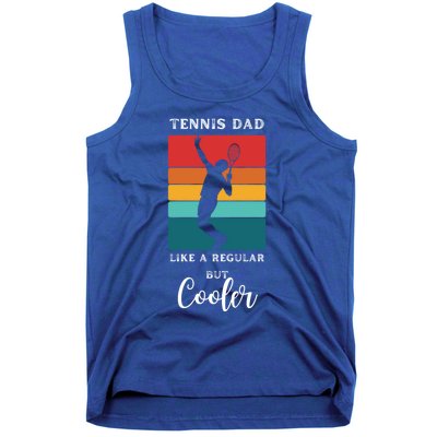 Tennis Dad Like A Regular Dad But Cooler Funny Tennis Gift Tank Top