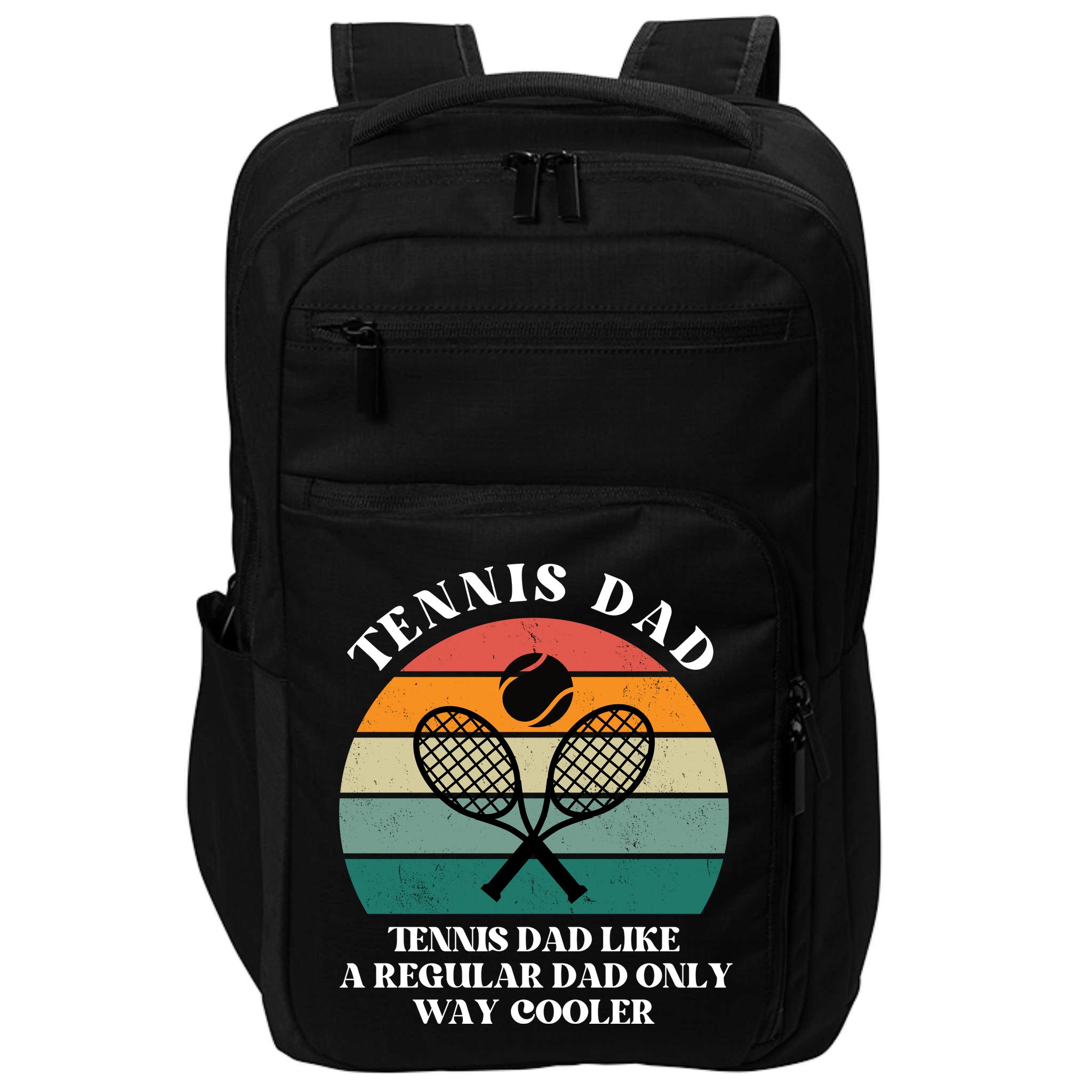 Tennis Dad Like A Regular Dad Only Way Cooler Impact Tech Backpack