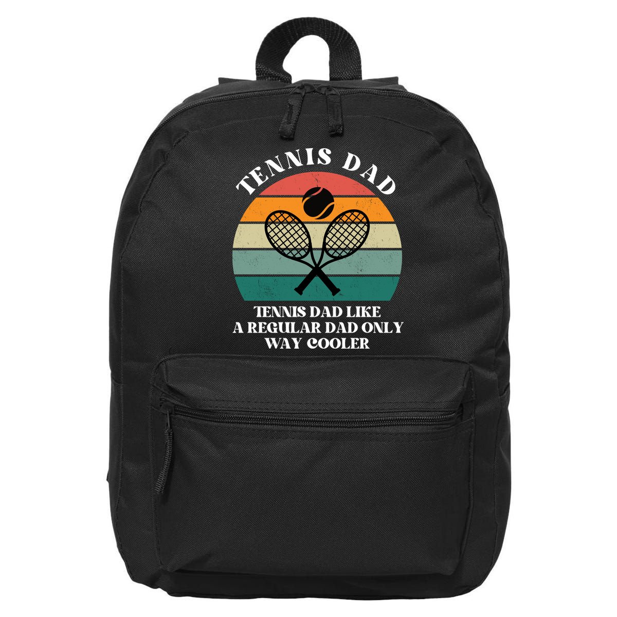 Tennis Dad Like A Regular Dad Only Way Cooler 16 in Basic Backpack