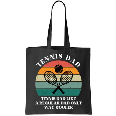 Tennis Dad Like A Regular Dad Only Way Cooler Bag