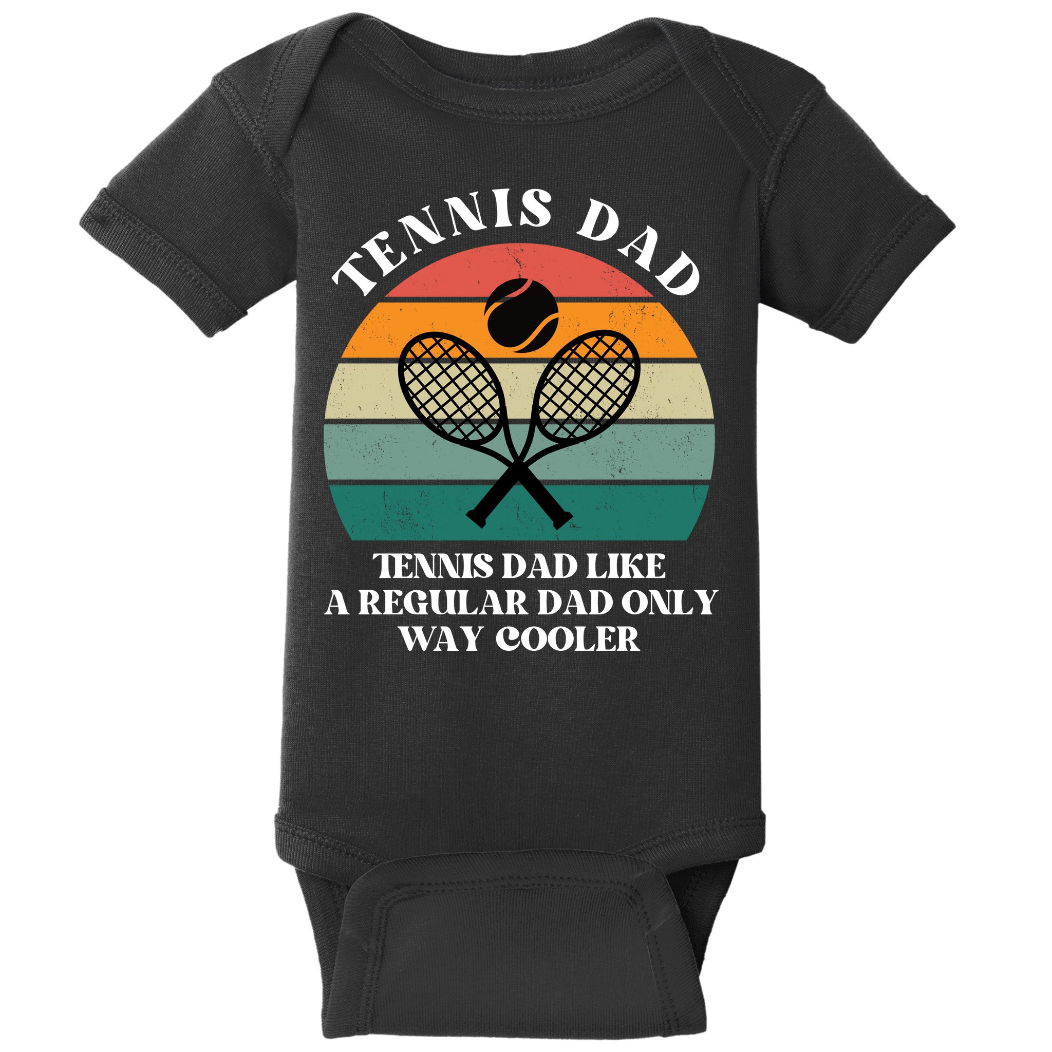 Tennis Dad Like A Regular Dad Only Way Cooler Baby Bodysuit