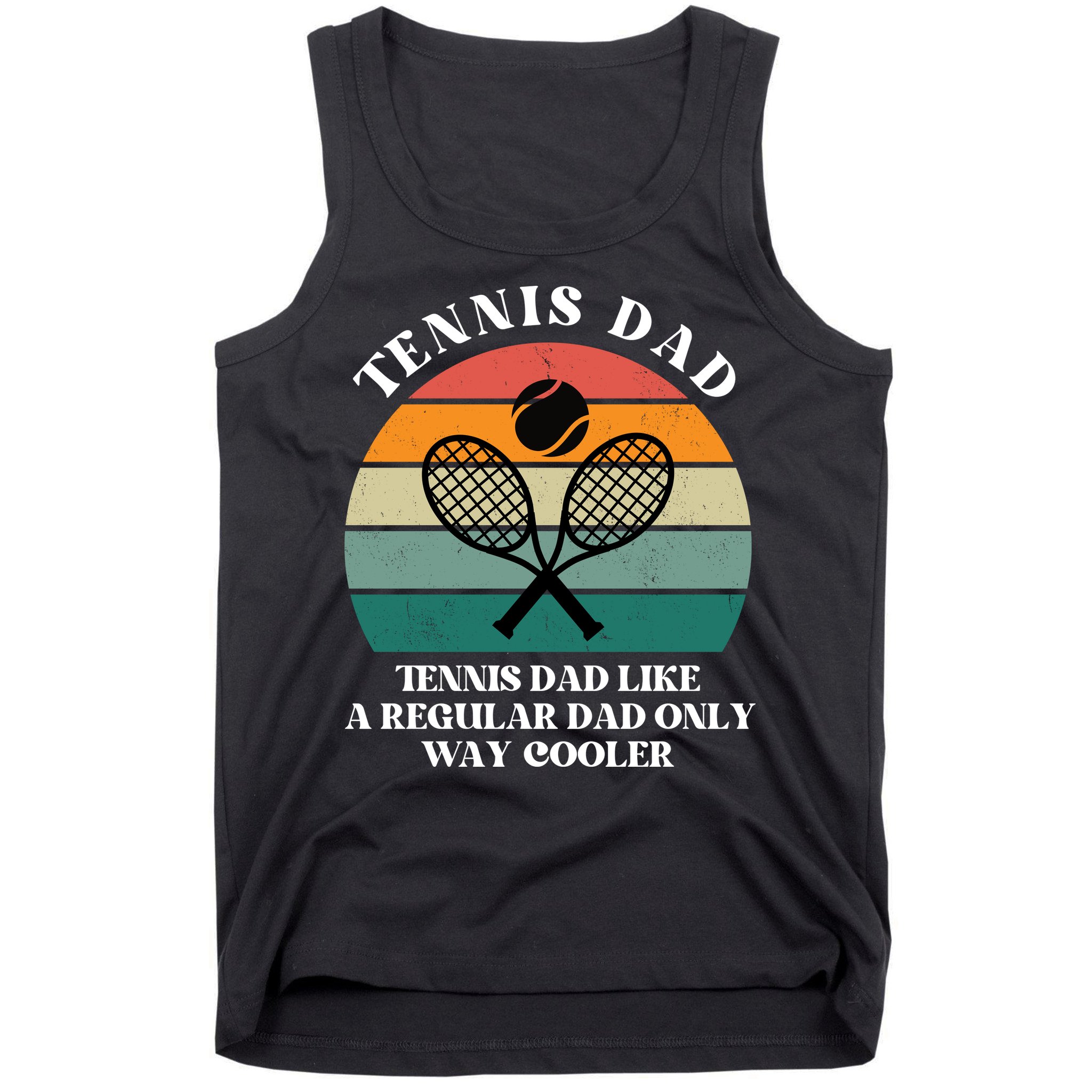 Tennis Dad Like A Regular Dad Only Way Cooler Tank Top