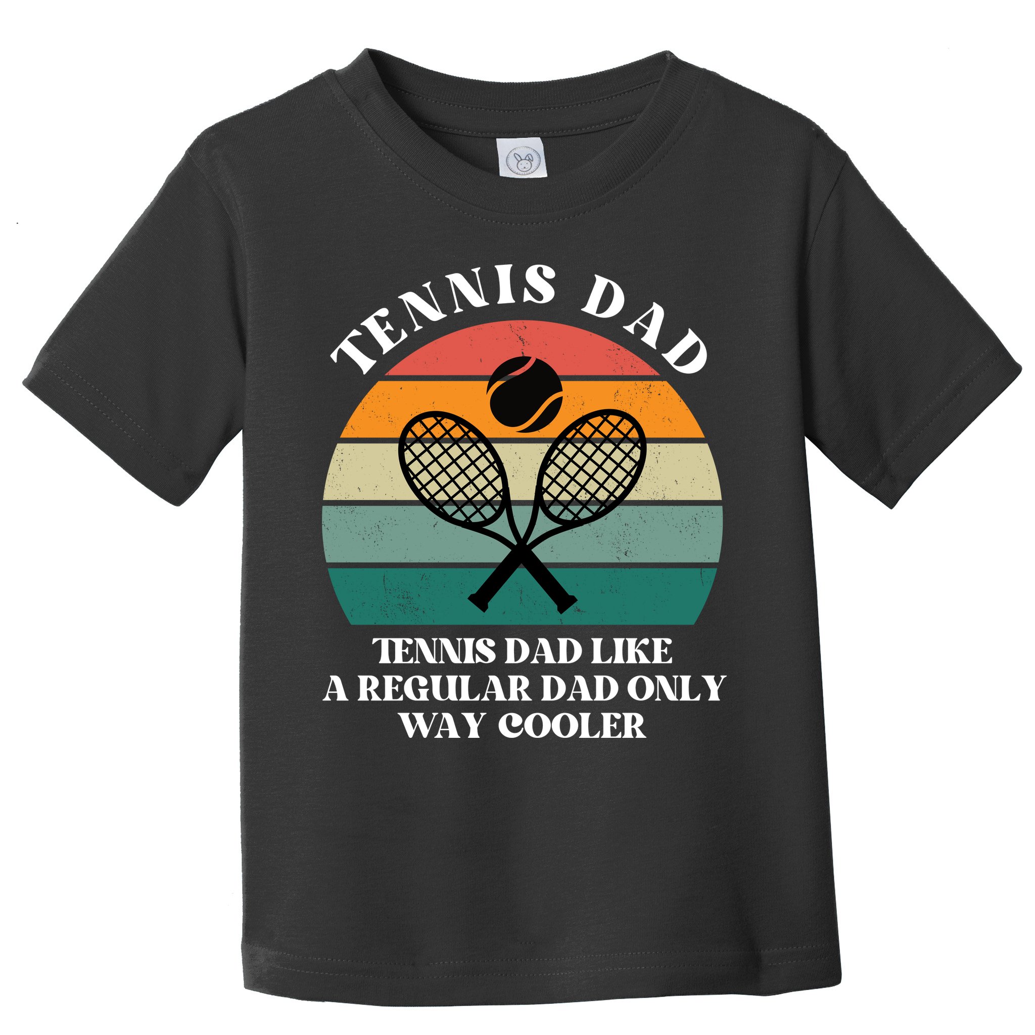 Tennis Dad Like A Regular Dad Only Way Cooler Toddler T-Shirt