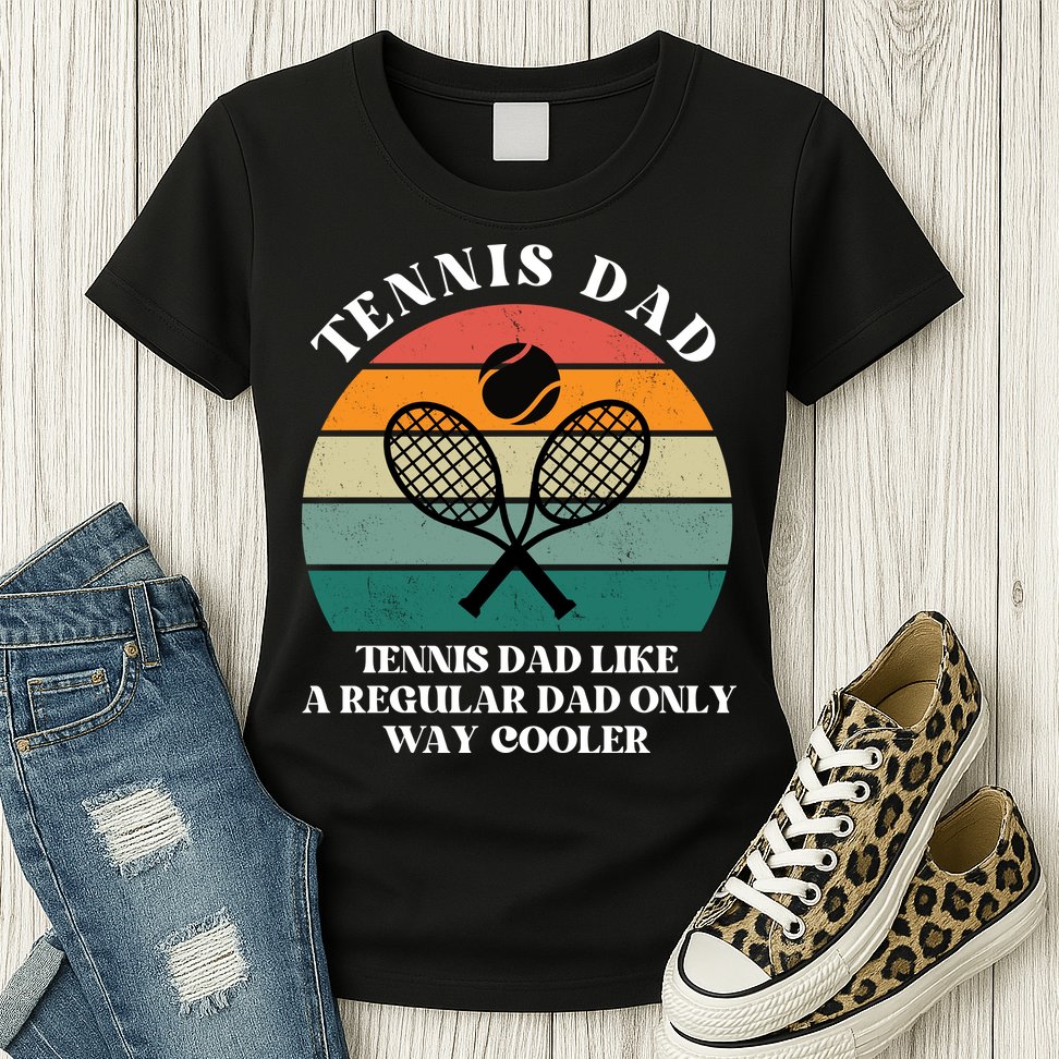 Tennis Dad Like A Regular Dad Only Way Cooler Womens T-Shirt