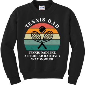 Tennis Dad Like A Regular Dad Only Way Cooler Kids Sweatshirt