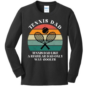 Tennis Dad Like A Regular Dad Only Way Cooler Kids Long Sleeve Shirt