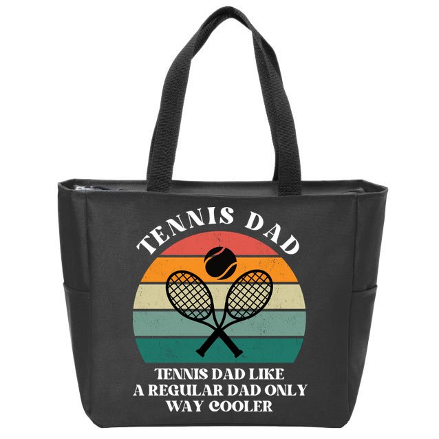 Tennis Dad Like A Regular Dad Only Way Cooler Zip Tote Bag