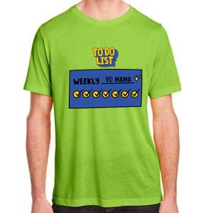 To Do List Weekly: Yo Mama Funny Sarcastic Your Mom Joke Gift Adult ChromaSoft Performance T-Shirt