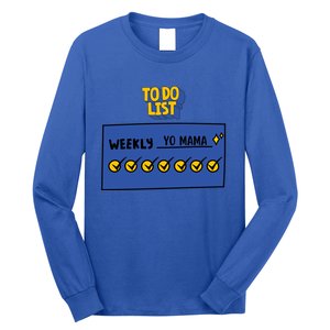 To Do List Weekly: Yo Mama Funny Sarcastic Your Mom Joke Gift Long Sleeve Shirt