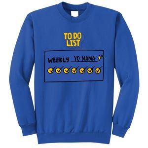 To Do List Weekly: Yo Mama Funny Sarcastic Your Mom Joke Gift Tall Sweatshirt