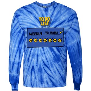 To Do List Weekly: Yo Mama Funny Sarcastic Your Mom Joke Gift Tie-Dye Long Sleeve Shirt