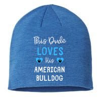 This Dude Loves His American Bulldog Gift Sustainable Beanie