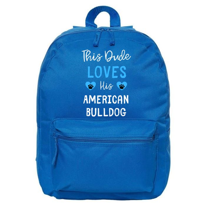 This Dude Loves His American Bulldog Gift 16 in Basic Backpack