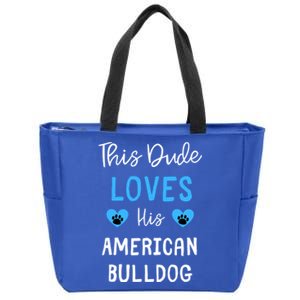 This Dude Loves His American Bulldog Gift Zip Tote Bag