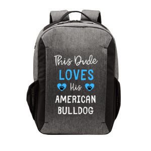 This Dude Loves His American Bulldog Gift Vector Backpack