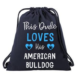 This Dude Loves His American Bulldog Gift Drawstring Bag